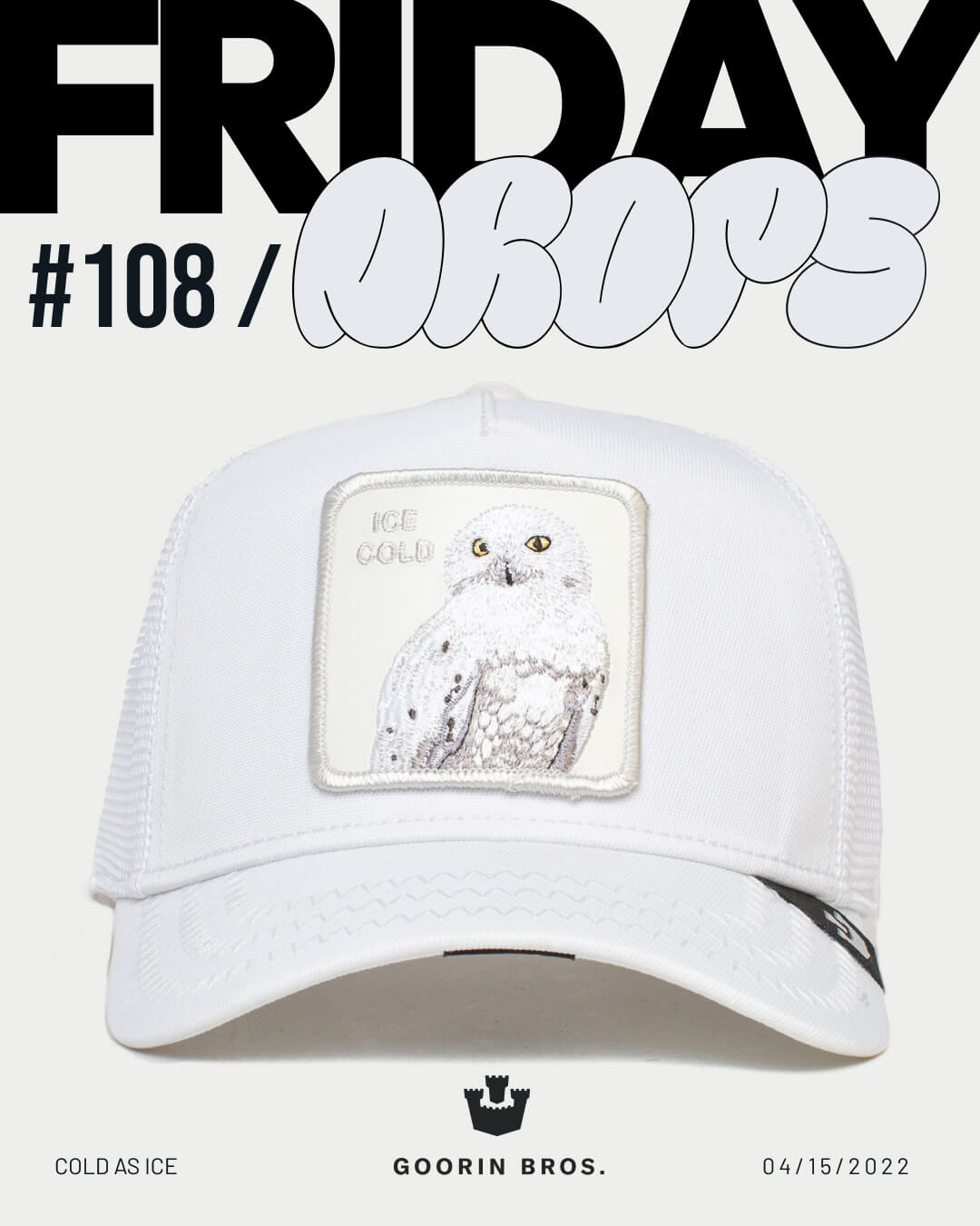 White mesh trucker hat featuring a patch with a snowy owl and the words ICE COLD, displayed on a promotional graphic for Goorin Bros. Friday Drops #108. Discover Goorin's collection of durable hats and iconic trucker hats.