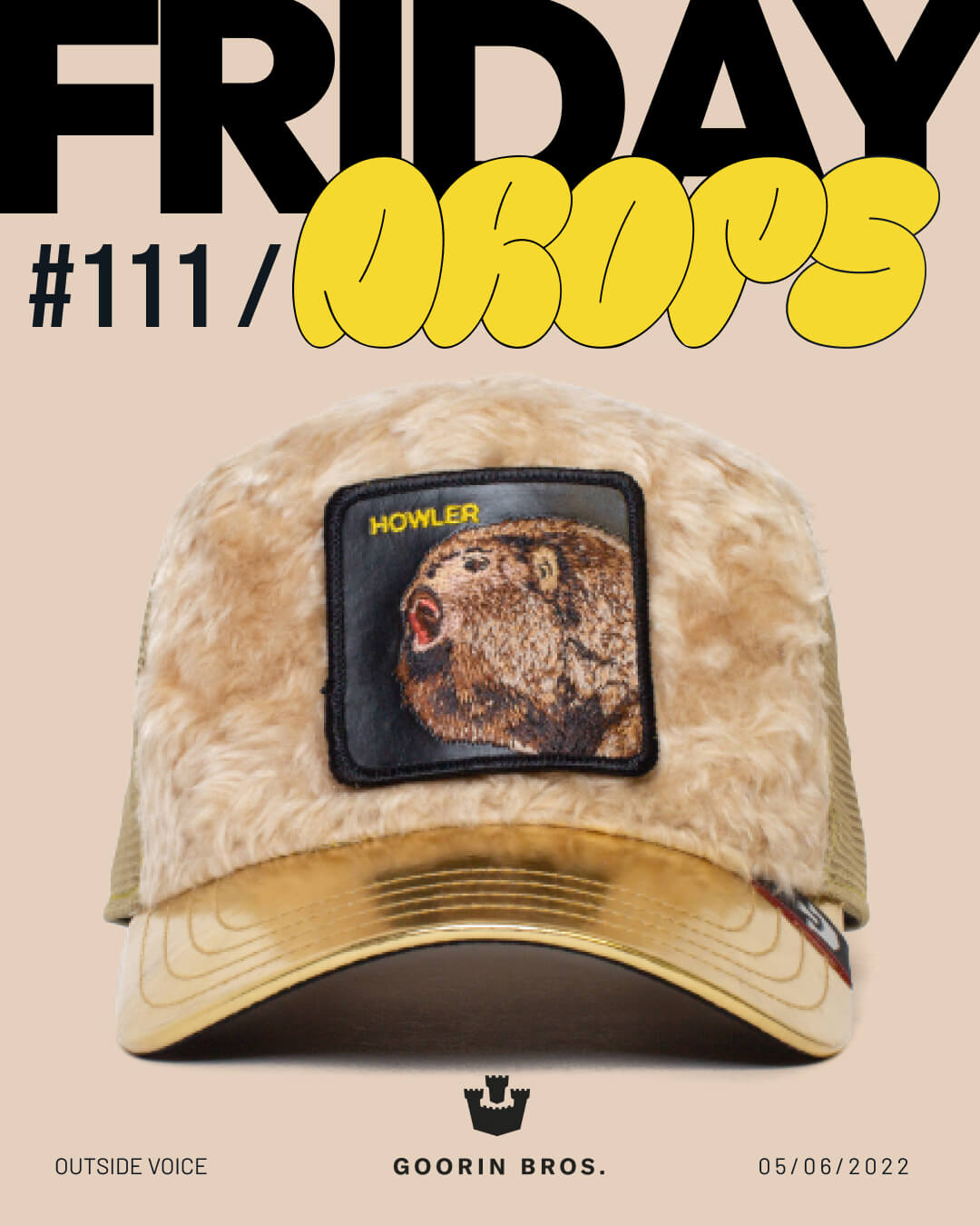 A furry tan and gold mesh trucker hat with a patch of a howling wolf named HOWLER on the front. This durable hat features text: FRIDAY DROPS #111, GOORIN BROS., and 05/06/2022—perfect for fans of standout trucker hats.