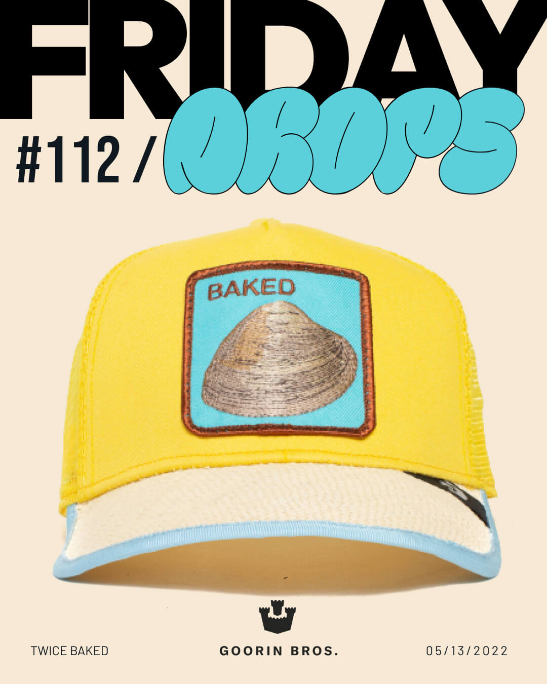 A yellow and blue trucker hat with a patch that says BAKED and features a clam shell, displayed under bold text reading FRIDAY DROPS #112. Showcasing bold hat designs, release date info is also included.