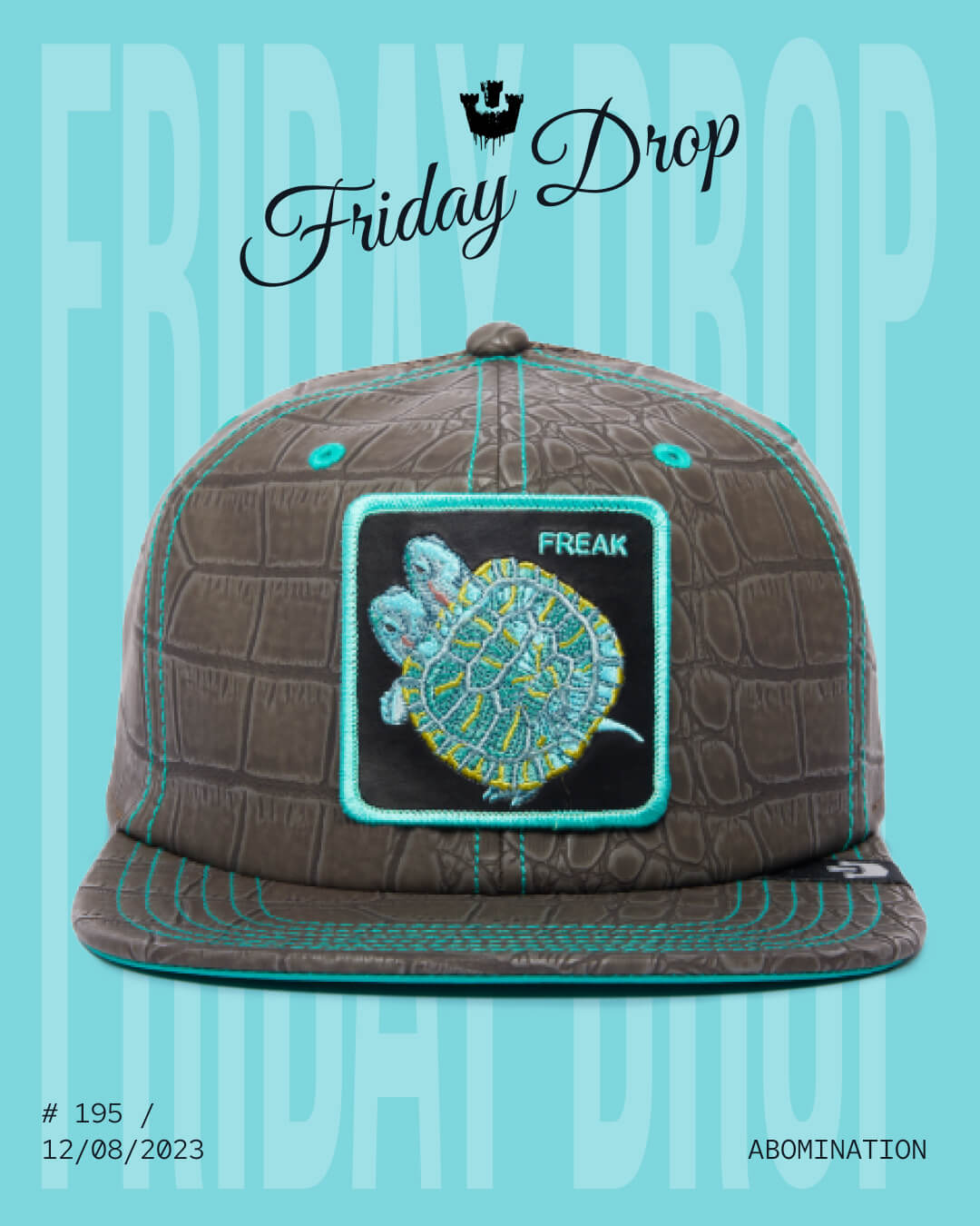 Brown cap with teal stitching and a patch featuring an embroidered turtle and the word FREAK. Showcasing bold hat designs, this Friday Drop lands on 12/08/2023 as issue number 195.