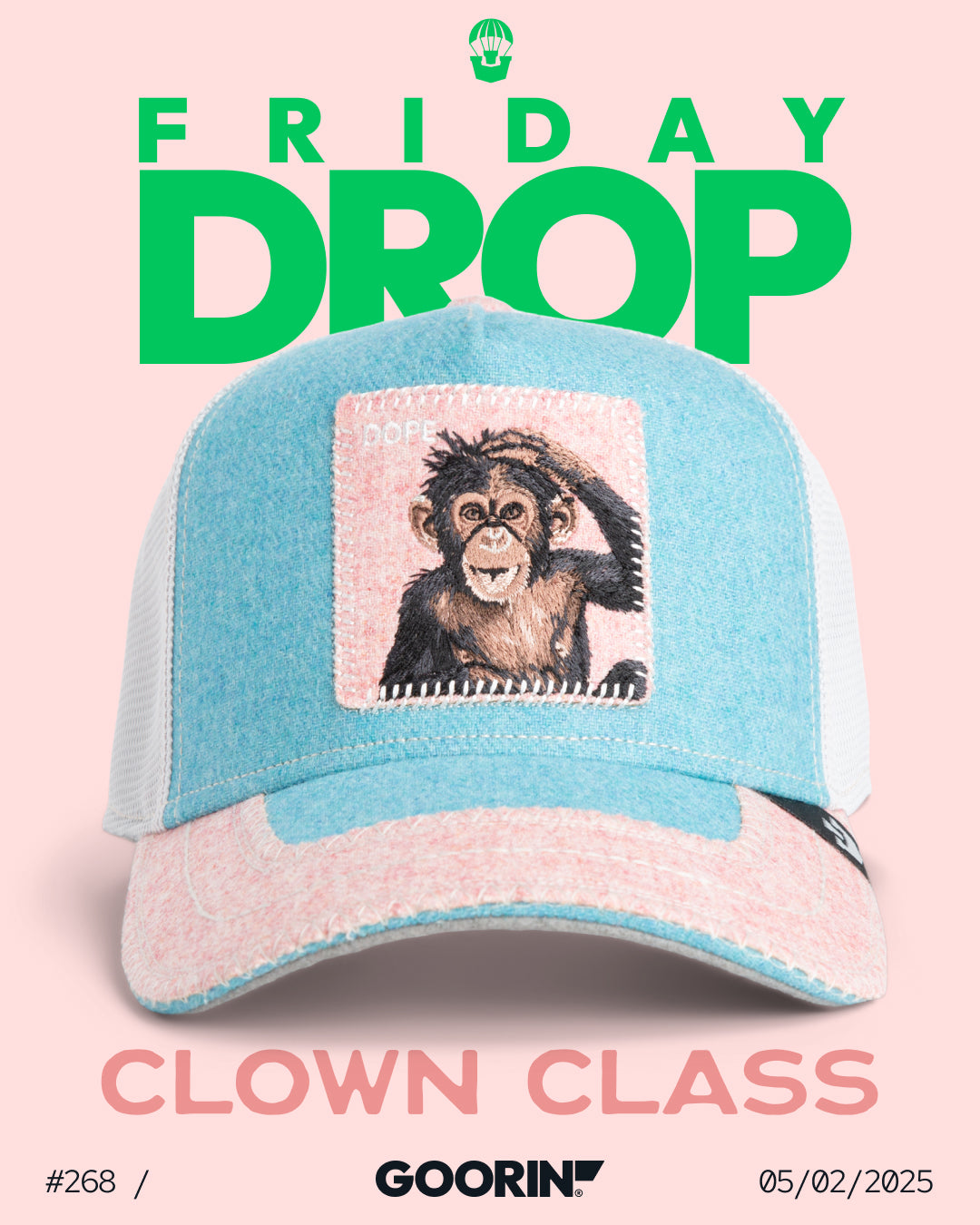 A pastel blue and pink trucker hat by Goorin, featuring a patch of a chimpanzee and the word “DOPE,” is displayed. Showcasing bold hat designs, the text reads FRIDAY DROP, CLOWN CLASS, 05/02/2025, and #268.