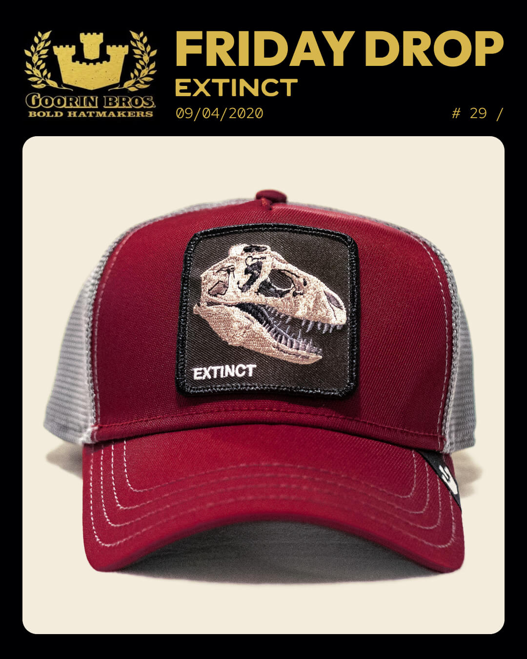 A maroon and gray trucker hat by Goorin featuring a front patch with a dinosaur skull and the word EXTINCT. The image is labeled FRIDAY DROP by Goorin Bros, dated 09/04/2020—perfect for fans of durable hats and unique designs.