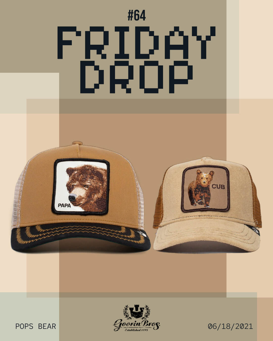 Two durable hats by Goorin—a tan trucker hat duo with bear patches labeled PAPA and CUB—are displayed under the text FRIDAY DROP #64 with a date of 06/18/2021.