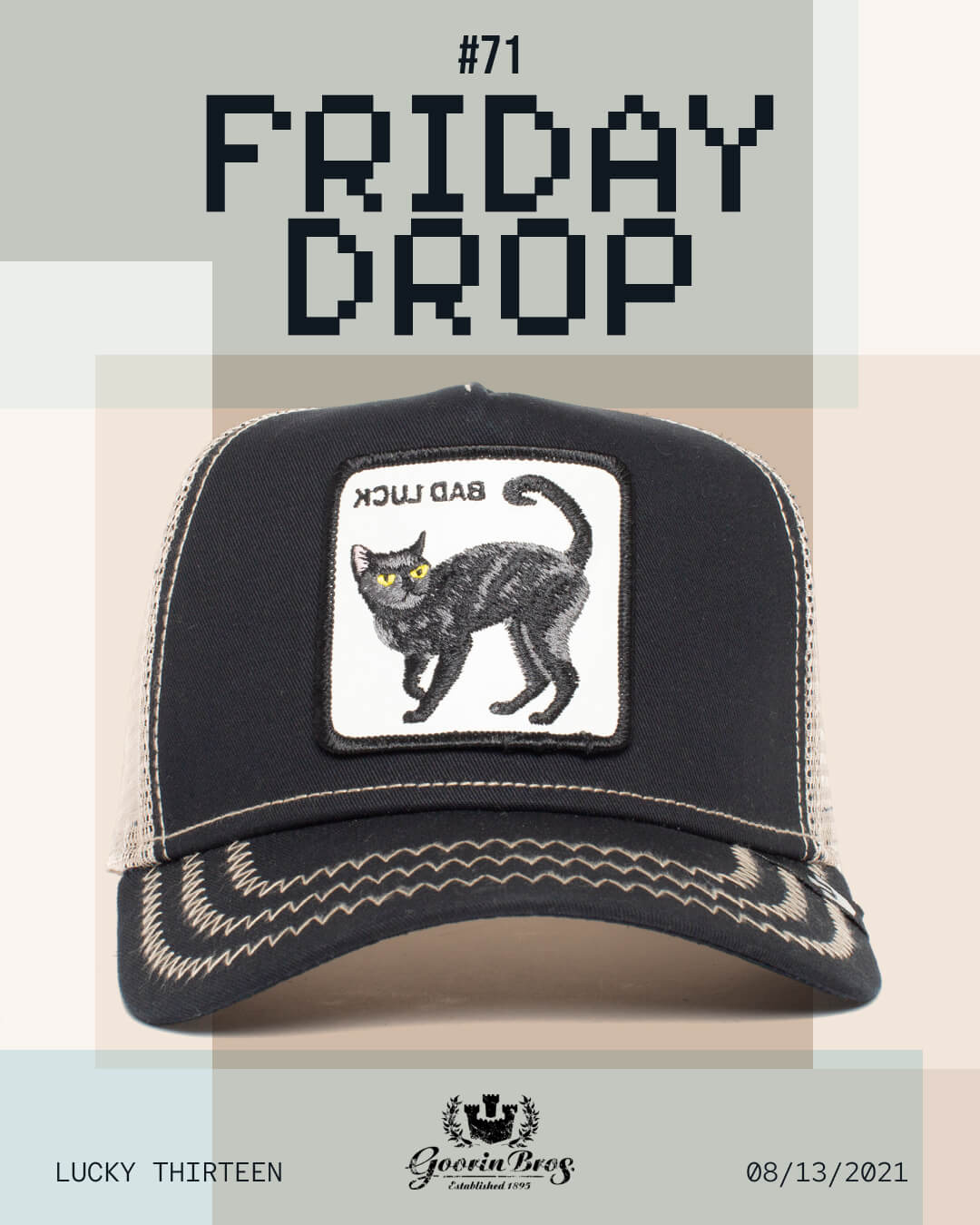 A trucker hat with a patch showing a black cat and the words BAD LUCK is displayed, highlighting bold hat designs. Text: #71 Friday Drop, Lucky Thirteen, Goorin Bros, and 08/13/2021.
